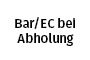 Bar/EC nur bei Abholung